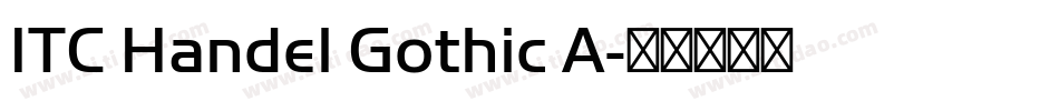ITC Handel Gothic A字体转换 ITC Handel Gothic A字体转换